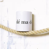 de' ma dé  La tazza.